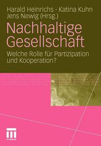 Cover image for Nachhaltige Gesellschaft: Welche Rolle fur Partizipation und Kooperation?