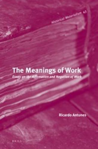 Cover image for The Meanings of Work: Essay on the Affirmation and Negation of Work