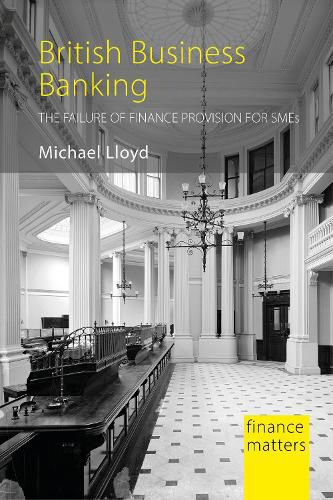 British Business Banking: The Failure of Finance Provision for SMEs