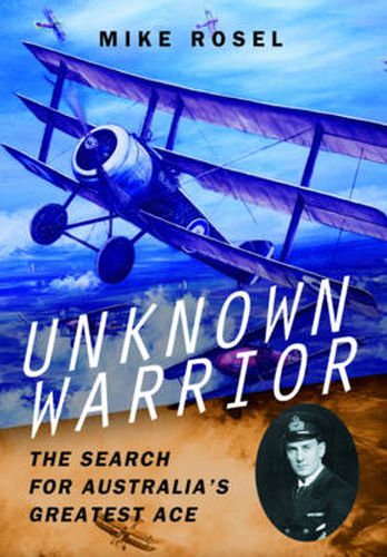 Cover image for Unknown Warrior - The Search for Australia's Greatest Ace