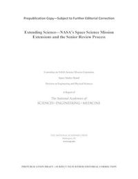 Cover image for Extending Science: NASA's Space Science Mission Extensions and the Senior Review Process