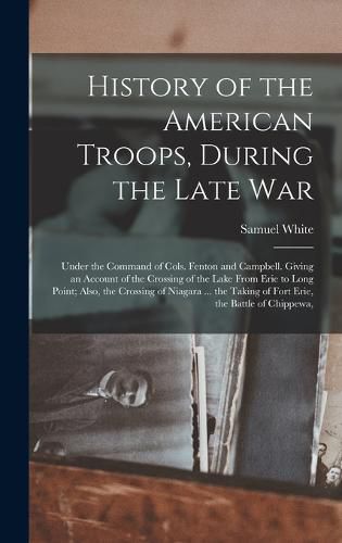 History of the American Troops, During the Late War