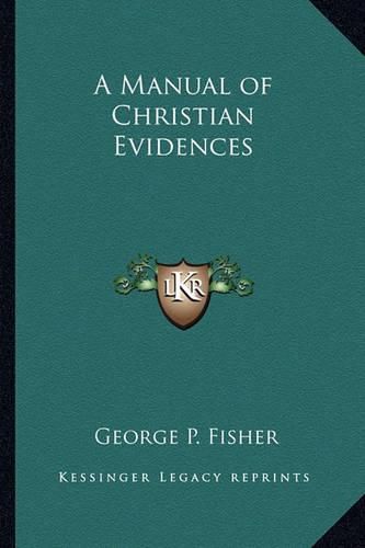 Cover image for A Manual of Christian Evidences