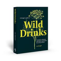 Cover image for A Forager's Guide to Wild Drinks