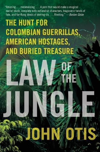 Cover image for Law of the Jungle: The Hunt for Colombian Guerrillas, American Hostages, and Buried Treasure