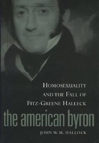 The American Byron: Homosexuality and the Fall of Fitz-Greene Halleck