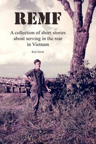 Cover image for Remf: A Collection of Short Stories about Serving in the Rear in Vietnam
