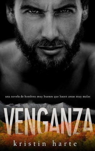 Cover image for Venganza: Una novela de hombres buenos que hacen cosas malas