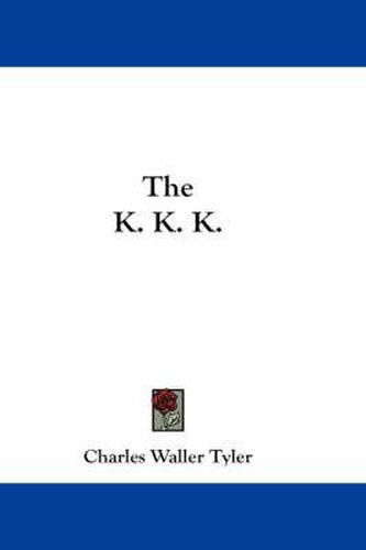 Cover image for The K. K. K.