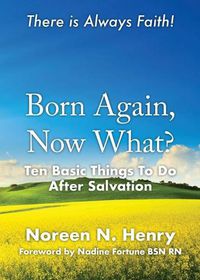 Cover image for Born Again, Now What?: Ten Basic Things To Do After Salvation