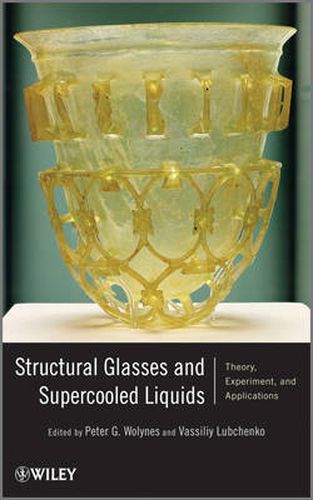 Cover image for Structural Glasses and Supercooled Liquids: Theory, Experiment, and Applications