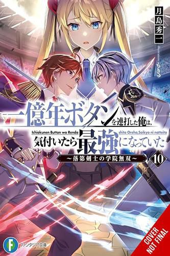 Cover image for I Kept Pressing the 100-Million-Year Button and Came Out on Top, Vol. 10 (light novel)