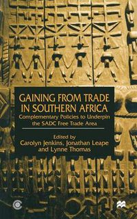 Cover image for Gaining from Trade in Southern Africa: Complementary Policies to Underpin the SADC Free Trade Area