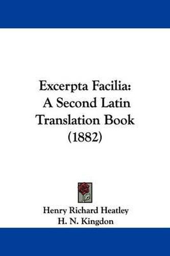 Excerpta Facilia: A Second Latin Translation Book (1882)