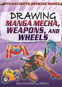 Cover image for Drawing Manga Mecha, Weapons, and Wheels