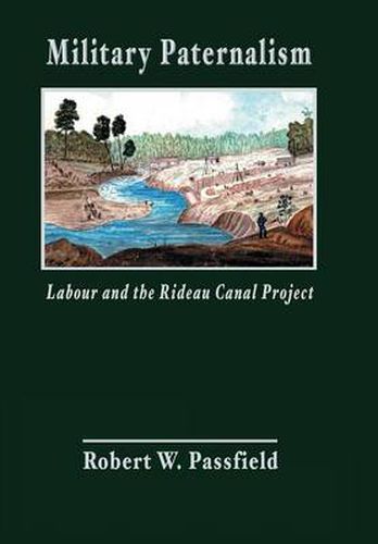 Cover image for Military Paternalism, Labour, and the Rideau Canal Project