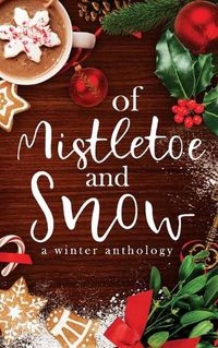 Cover image for Of Mistletoe and Snow