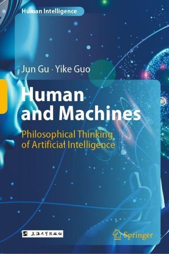 Cover image for Human and Machines: Philosophical Thinking of Artificial Intelligence