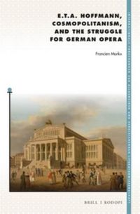 Cover image for E. T. A. Hoffmann, Cosmopolitanism, and the Struggle for German Opera