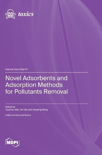 Cover image for Novel Adsorbents and Adsorption Methods for Pollutants Removal