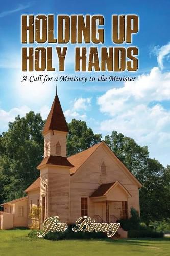 Cover image for Holding Up Holy Hands: A Call for a Ministry to the Minister