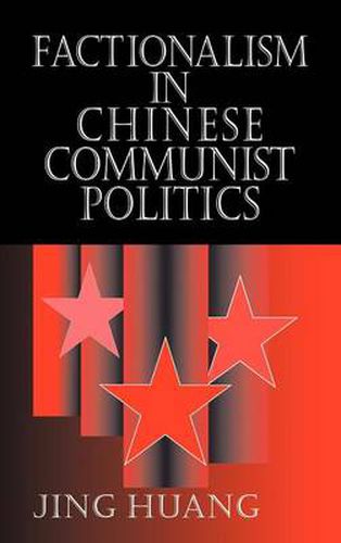 Cover image for Factionalism in Chinese Communist Politics