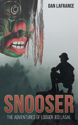 Cover image for Snooser: The Adventures of Logger Jed Lasal