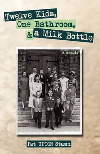 Cover image for Twelve Kids, One Bathroom, and a Milk Bottle