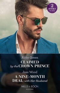 Cover image for Claimed By The Crown Prince / A Nine-Month Deal With Her Husband