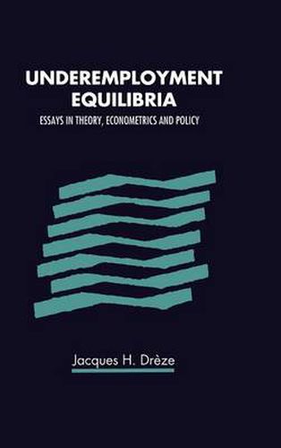 Cover image for Underemployment Equilibria: Essays in Theory, Econometrics and Policy