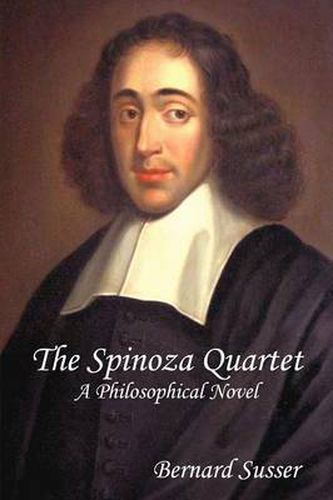 Cover image for The Spinoza Quartet: A Philosophical Novel