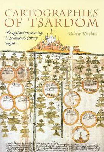 Cover image for Cartographies of Tsardom: The Land and Its Meanings in Seventeenth-century Russia