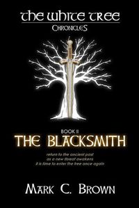 Cover image for The White Tree: The Blacksmith