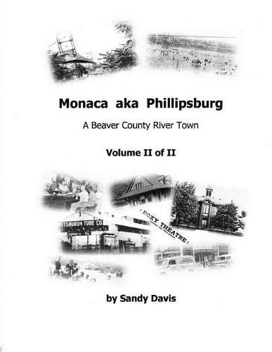 Cover image for Monaca aka Phillipsburg Volume II of II: A Beaver County River Town