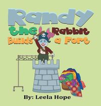 Cover image for Randy the Rabbit Builds a Fort