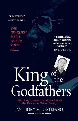 Cover image for King Of The Godfathers: Big Joey Massino and the Fall of the Bonanno Crime Family