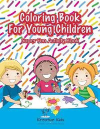 Cover image for Coloring Book for Young Children Super Fun Activity Book