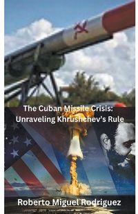 Cover image for The Cuban Missile Crisis