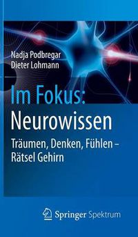 Cover image for Im Fokus: Neurowissen: Traumen, Denken, Fuhlen - Ratsel Gehirn