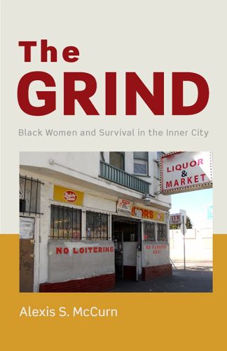 Cover image for The Grind: Black Women and Survival in the Inner City