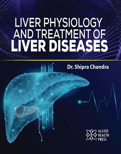 Cover image for Liver Physiology and Treatment of Liver Diseases