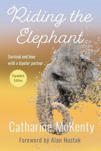 Cover image for Riding the Elephant: Survival and Love with a Bipolar Partner