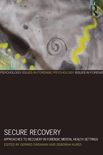 Cover image for Secure Recovery: Approaches to recovery in forensic mental health settings