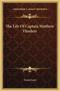 Cover image for The Life of Captain Matthew Flinders