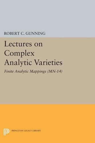 Cover image for Lectures on Complex Analytic Varieties (MN-14), Volume 14: Finite Analytic Mappings. (MN-14)