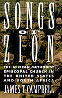 Cover image for Songs of Zion: The African Methodist Episcopal Church in the United States and South Africa