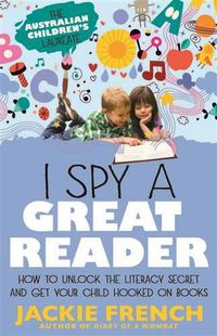 Cover image for I Spy a Great Reader: How to Unlock the Literary Secret and Get Your Child Hooked on Books