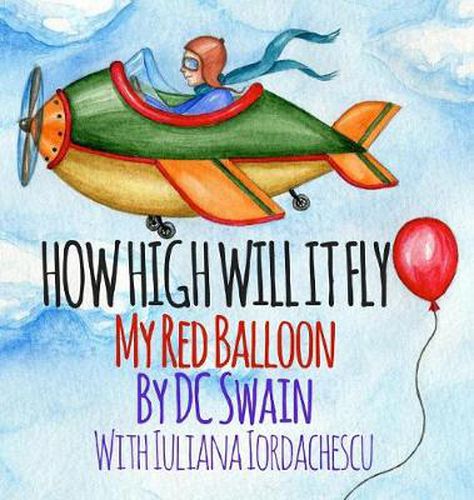 How High Will It Fly?: My Red Balloon