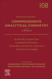 Cover image for Ecofriendly Carbon Dots in Analytical Chemistry: Sustainable Materials for Separation, Detection and Imaging: Volume 108