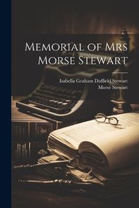 Cover image for Memorial of Mrs Morse Stewart